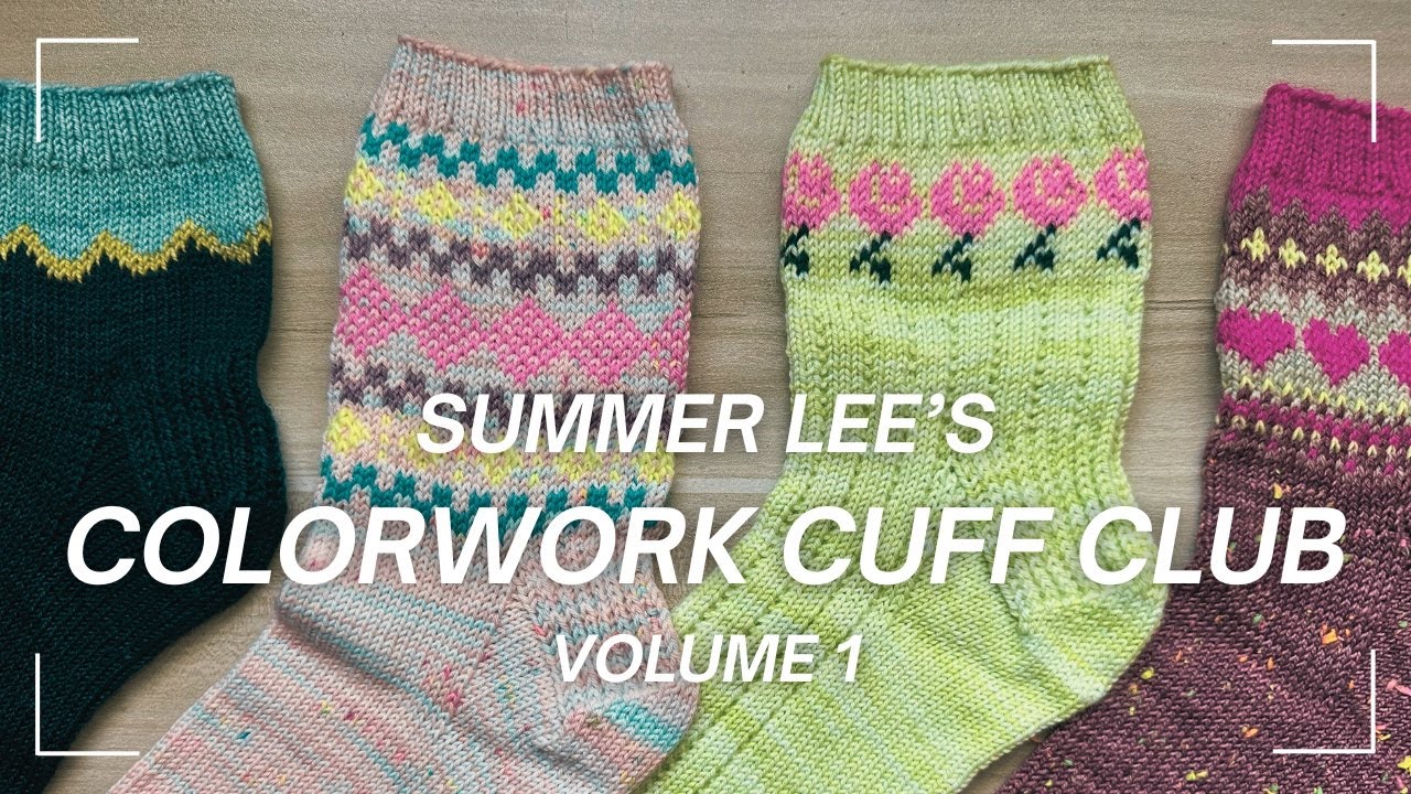 Summer Lee's Colorwork Cuff Club Volume 1 - Colorwork Sock Tips - Sock Knitting - Friday Fiber Chat