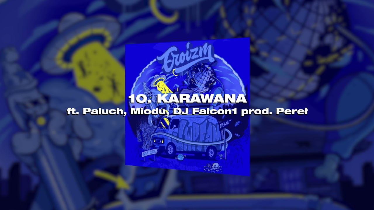 Download ERO - Karawana (prod. Pereł) ft. Paluch, Miodu, DJ Falcon1