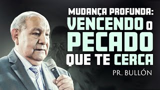 Do Pecado à Redenção: Uma Mensagem de Esperança - Pr. Bullón