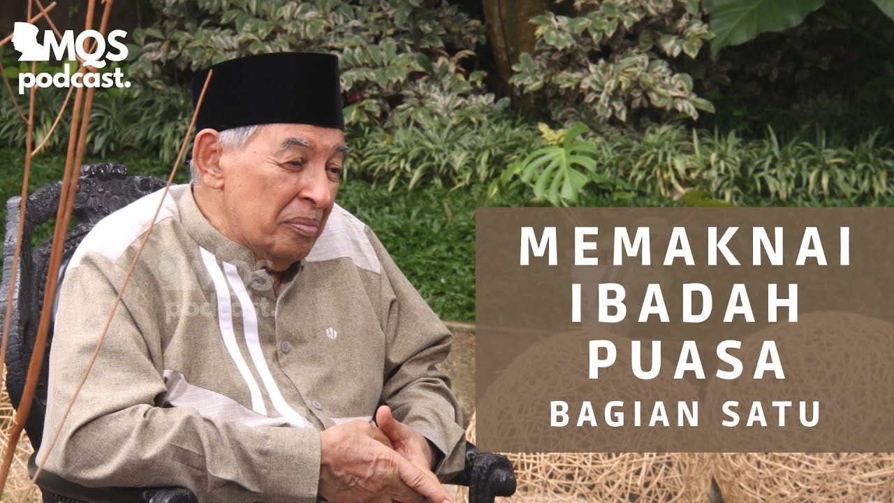 Memaknai Ibadah Puasa (Bagian Satu) | M. Quraish Shihab Podcast