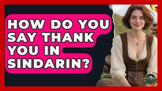 How Do You Say Thank You In Sindarin - Test