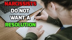 Narcissists Do Not Want A Resolution
