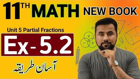 11th Math new book Exercise 5.2 - Unit 5 Partial Fraction Ex-5.2 new syllabus 2025