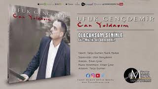 Ufuk Gençdemir - Olacaksam Seninle ( ©2020 Tanju Duman Müzik Medya) Resimi