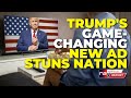 Trump Just Dropped a Game Changing Ad That EVERY American Needs to See Right Now!