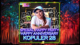 DJ AYCHA - SPECIAL HAPPY PARTY AND HAPPY ANNIVERSARI KOPULER 28