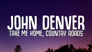 John Denver - Take Me Home, Country Roads (Lyrics)