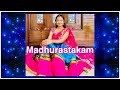 Madhurastakam by teamjustwowms subbalakhmiclassical dance