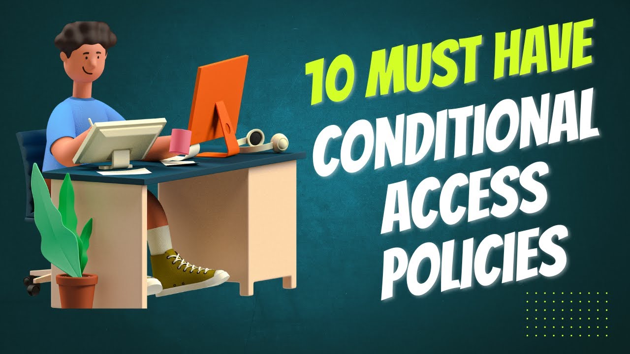 10 Must Have Entra Conditional Access Policies (FULL DEMO) - YouTube