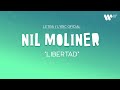 Nil moliner  libertad lyric oficial  letra completa