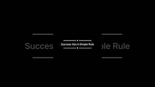 A simple Rule to Success…