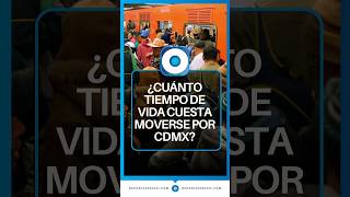 ¿Cuánto tiempo de vida cuesta moverse por CDMX? | Reporte Indigo ¿Cuánto tiempo de vida cuesta moverse por CDMX? | Reporte Indigo