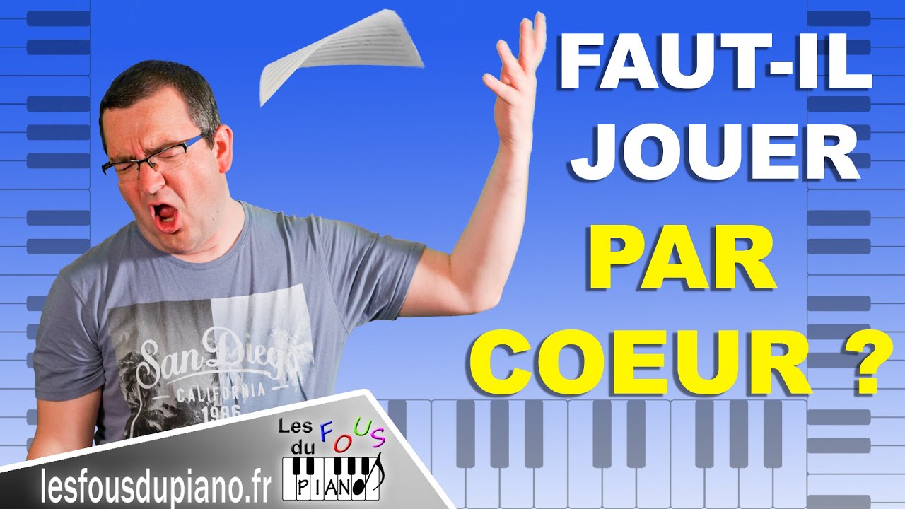 Pourquoi et comment apprendre à jouer par cœur ? - YouTube