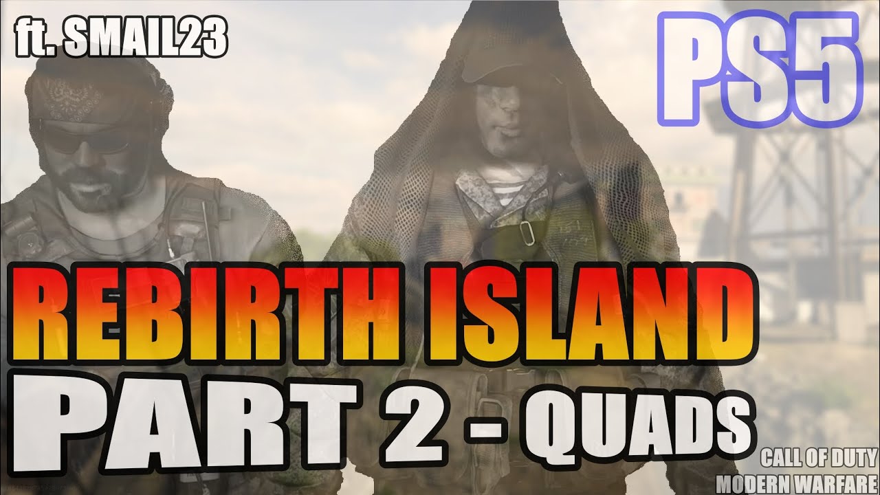 COD - REBIRTH ISLAND - PART 2 - Ft. Smail23