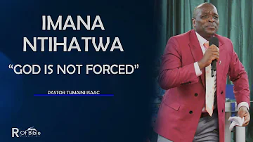 IMANA NTIHATWA (GOD IS NOT FORCED) / PASTOR TUMAINI ISAAC / RBFCHURCH 02/04/2024