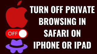 How to Turn Off Private Browsing in Safari on iPhone or iPad