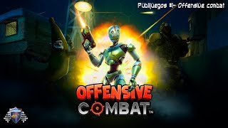 Publijuegos #1 - (Offensive Combat) Gameplays Español