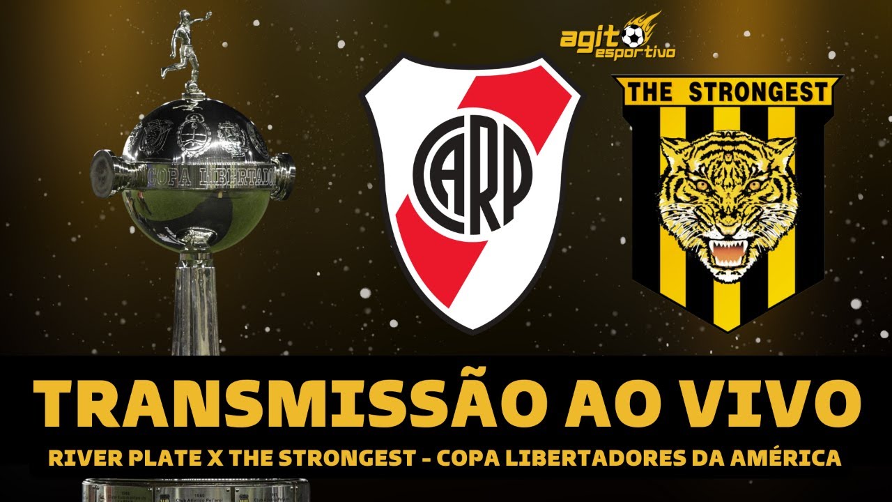 RIVER PLATE X THE STRONGEST TRANSMISSÃO AO VIVO DIRETO DE LA PAZ COPA LIBERTADORES DA AMÉRICA RIVER PLATE X THE STRONGEST TRANSMISSÃO AO VIVO DIRETO DE LA PAZ COPA LIBERTADORES DA AMÉRICA