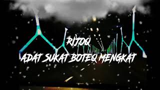 lagu Rijoq adat sukat boteq mengkat
