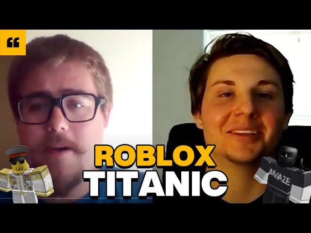Meet The Guys Who Made Roblox Titanic Roadblocks Youtube - amaze on twitter hey roblox have you seen robloxtitanic 2 0