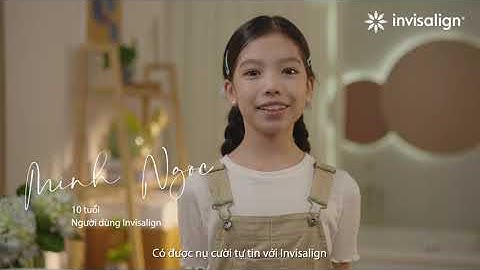 Invisalign First – Khởi đầu nụ cười tự tin cho con!
