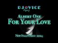 New italo disco 2024  albert one  for your love  extended fantasy remix dj vice