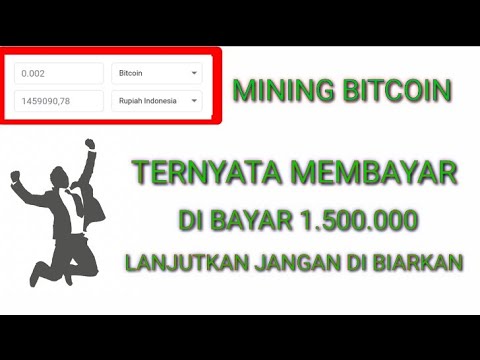 Mining Bitcoin Ternyata Membayar || Di Bayar 1.500.000 Lanjutkan Jangan Di Biarkan