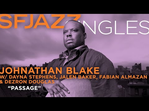 SFJAZZ Singles Johnathan Blake Performs Passage 