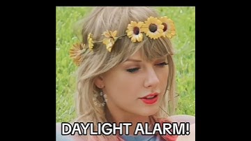 daylight alarm taylor swift