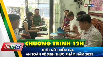 Thốt Nốt kiểm tra an toàn vệ sinh thực phẩm năm 2025 | Cần Thơ TV