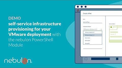 Demo: Self-Service Provisioning for your VMware Deployment with Nebulon PowerShell Module