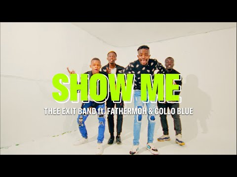 Show Me by Thee Exit Band ft. Fathermoh & Collo Blue