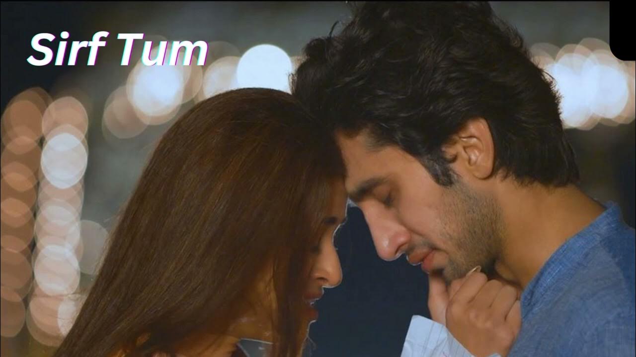 Sirf Tum Ost 2023 OST Adaptation Shani Arshad Ft Hamza Sohail sirf-tum-ost-2023-ost-adaptation-shani-arshad-ft-hamza-sohail