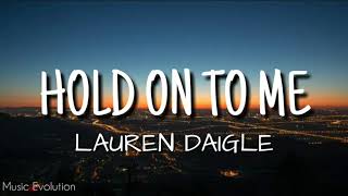 Lauren Daigle - Hold On To Me (Lyrics Video)