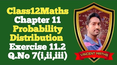 12th Maths | Exercise 11.2 Q.No 7 | Chapter 11 | Probability Distribution | Vincent Maths |