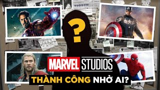 Ai Là Người Đưa VŨ TRỤ ĐIỆN ẢNH MARVEL Đến Thành Công?