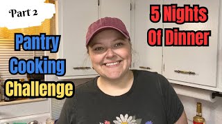 Part 2  Pantry & Freezer Cooking Challenge || Making 5 Dinners From What I Already Have