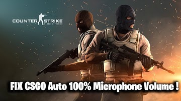 FIX CSGO Auto 100% Microphone Volume !