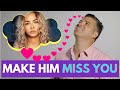 How to Make a Man Miss You