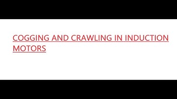 Cogging and Crawling in Induction motors