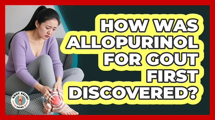 How Was Allopurinol For Gout First Discovered? - Gout Relief Guide