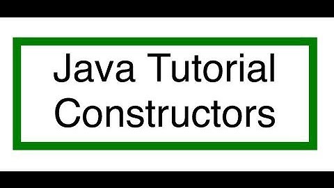Java Constructor Tutorial
