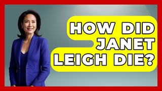 How Did Janet Leigh Die? - I'm a 60s Baby