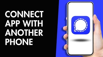 How to Link Signal App to Another Phone