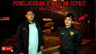 Penelusuran Jembatan Sepait Pekalongan. Part 1