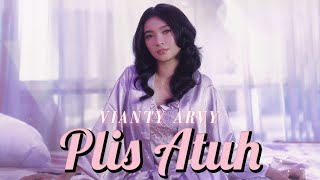 Vianty Arvy - Plis Atuh