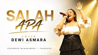 SALAH APA Cover DEWI ASMARA || SERAMPAK MANAGEMENT X TRANSERA