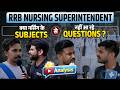 RRB NURSING SUPERINTENDENT | क्या NURSING के SUBJECTS से नहीं आ रहे QUESTIONS? EXAM ANALYSIS