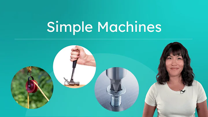 Simple Machines - Types and Uses in Physics