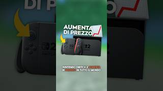 💸 NINTENDO SWITCH 2 aumenta di PREZZO in tutto il MONDO! #nintendo #shorts